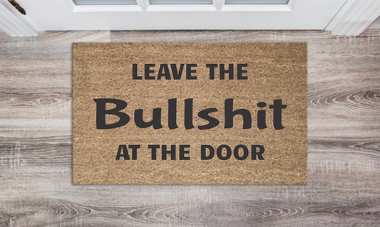 Leave the Bullsh*t at the door Personalized Doormat Custom Doormat Wedding Gift Housewarming Gift Closing Gift Welcome Doormat Front Door Mat Farmhouse Decor